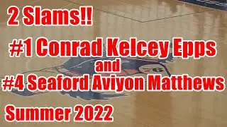 2 Summer Slams  Kelcey Epps Conrad  Aviyon Matthews Seaford