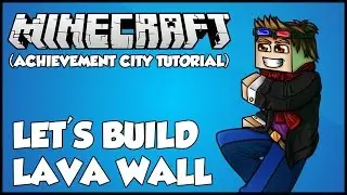 Lets Build - Lava Wall