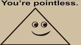 you're pointless