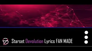 Starset Devolution (Lyrics) FAN MADE