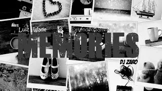 DJ Zaro - Memories (Luiz Wade Extended Remix)