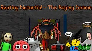 Beating Natantia! (The Raging Demon) - Roblox Play as Baldi