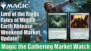 MTG Market Watch: Lord of the Rings Tales of Middle Earth Release Weekend Market Update