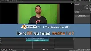 How to cut your footage: Workflow 1 of 3 (Blender 2.8 VSE)
