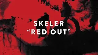 SKELER - RED OUT (from CZELUŚĆ #6 compilation)