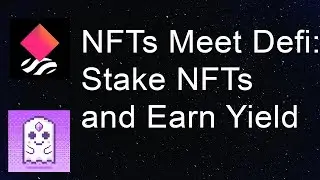 Projects that Fuse NFTs and DeFi (200%+ APRs on NFTs)