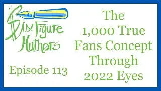 SFA 113 – The 1,000 True Fans Concept Through 2022 Eyes