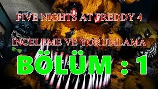 Türkçe - Five Nights at Freddy's 4 - İnceleme ve Teoriler - BÖLÜM 1 