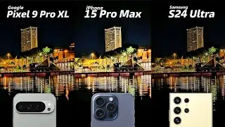 Google Pixel 9 Pro XL vs iPhone 15 Pro Max vs Samsung Galaxy S24 Ultra Camera Test