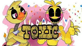 ( фнаф )Той Чика и Олд Чика TOXIC