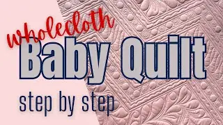 A Wholecloth Baby Quilt in a Day - now that's FAST!