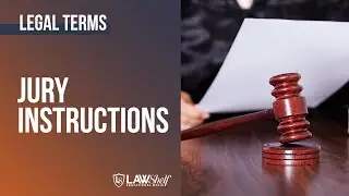 Legal Terms: Jury Instructions