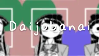 Daijobanai | Komi San Edit | ( Editing Test #3 )