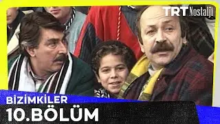 Bizimkiler 10. Bölüm 
