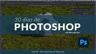 Curso completo de Photoshop desde cero --  Herramientas de Selección  I Día 10/30