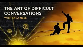 The Art of Difficult Conversations, Sara Ness