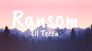 Ransom - Lil Tecca (Lyrics)