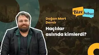Haçlılar aslında kimlerdi? | Bize Bahset | Konuk: Doğan Mert Demir