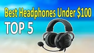 Best Headphones Under $100 Worth In 2020