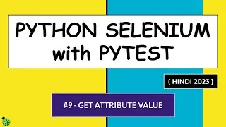 Selenium Python Hindi Tutorial #9 - Get Attribute Value