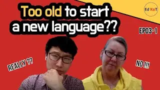 This is why you are not too old/late to start learning a new language (Korean) Part 1