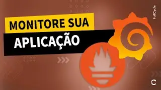 Prometheus + Grafana: Monitore sua aplicação de forma profissional