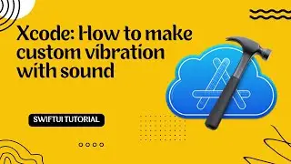 Xcode: How to make custom vibration with sound - SwiftUI Tutorial