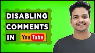 How to Disable Comments on Youtube