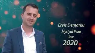 Ervis Demarku - Myslym Peza live 2020