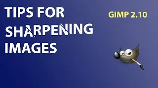 Tips for sharpening images in GIMP 2.10