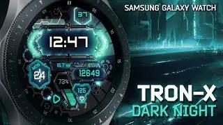 TRON-X DARK NIGHT - animated Samsung Galaxy watch, Sport, Gear S3, S2
