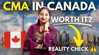 Scope of CMA in Canada 🇨🇦 - Reality Check!