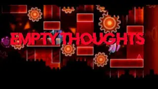 Geometry Dash - Empty Thoughts by: me (demon) 240hz