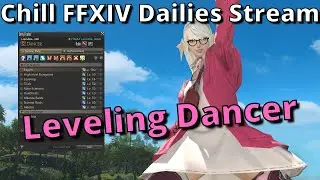 FFXIV Dailies Hangout Stream, Daily Roulettes leveling Dancer!