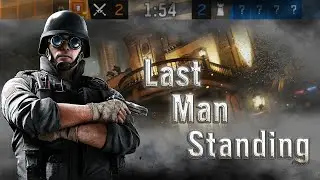 When Your The Last Man Standing | Rainbow SIx Siege Full Game