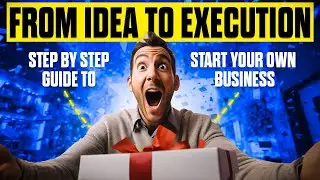 From Idea to Execution: The Step-by-Step Guide to Starting Your Own Business