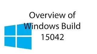 Overview of Windows 10 Fast Ring Build 15042
