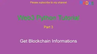 Web3 Python Tutorial 3 - Get Blockchain Informations