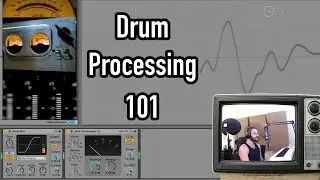 Ableton Drum Processing 101