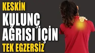 KESKİN KULUNÇ AĞRISI İÇİN TEK EGZERSİZ 