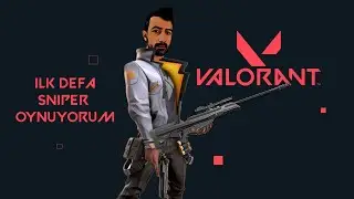 İlk Defa Sniper Oynuyorum 😎- Valorant