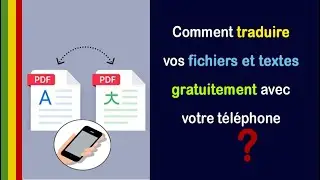 Comment traduire vos fichiers et textes gratuitement avec votre téléphone? / BAMBARA