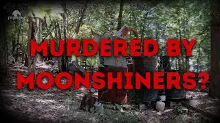 Missing 411, Or Murdered By Moonshiners?