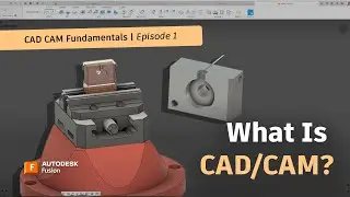 Get Started with CAD/CAM Tutorial: Unlock the Power of CAD/CAM in Fusion 360 | Autodesk Fusion 360