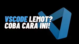 VSCODE Lemot? Coba Cara Ini!