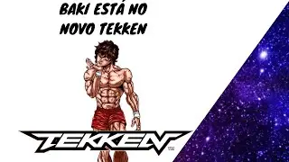 BAKI HAMMA VAI ESTAR NO TEKKEN 8