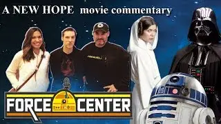 STAR WARS: A NEW HOPE - Movie Commentary (ForceCenter Podcast)