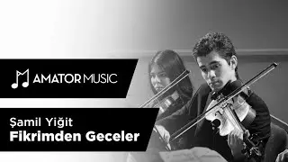 Şamil Yiğit - Ayrılık / Fikrimden Geceler (Cover)
