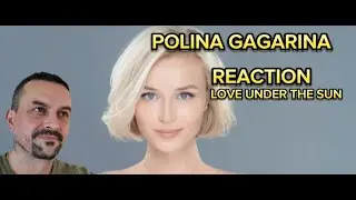 Polina Gagarina LOVE UNDER THE SUN Полина Гагарина - Любовь под солнцем reaction