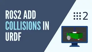 ROS2 - Add Collision Tags to a Robot URDF
